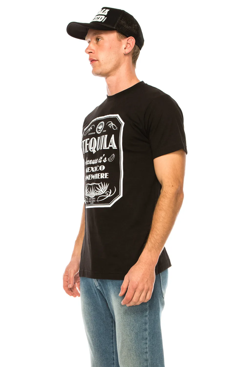 TEQUILA BECAUSE IT'S MEXICO SOMEWHERE T SHIRT