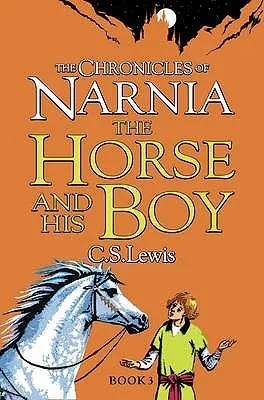 The Horse and His Boy (The Chronicles of Narnia #3)